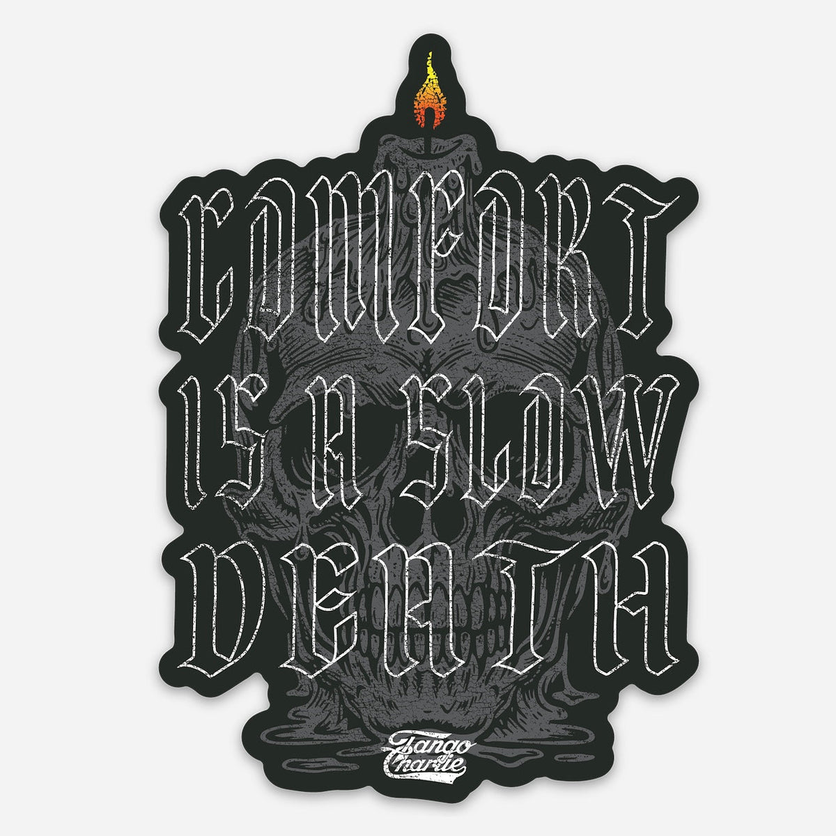 Comfort is a Slow Death - Sticker